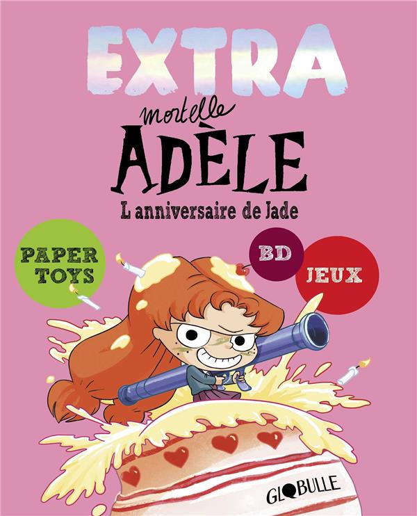 EXTRA MORTELLE ADELE T2 - L'ANNIVERSAIRE DE JADE