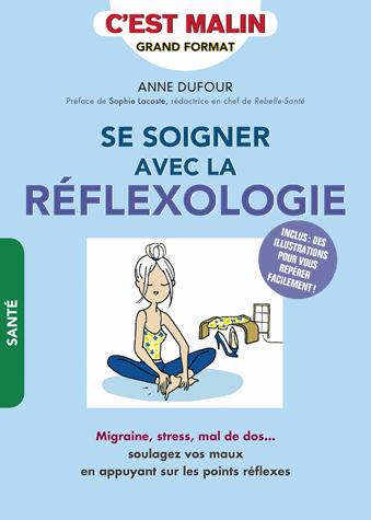 SE SOIGNER AVEC LA REFLEXOLOGIE, C'EST MALIN