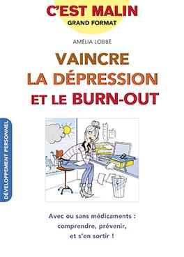 VAINCRE LA DEPRESSION ET LE BURN-OUT, C'EST MALIN