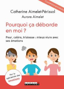 EMOTIONS : QUAND C'EST PLUS FORT QUE MOI