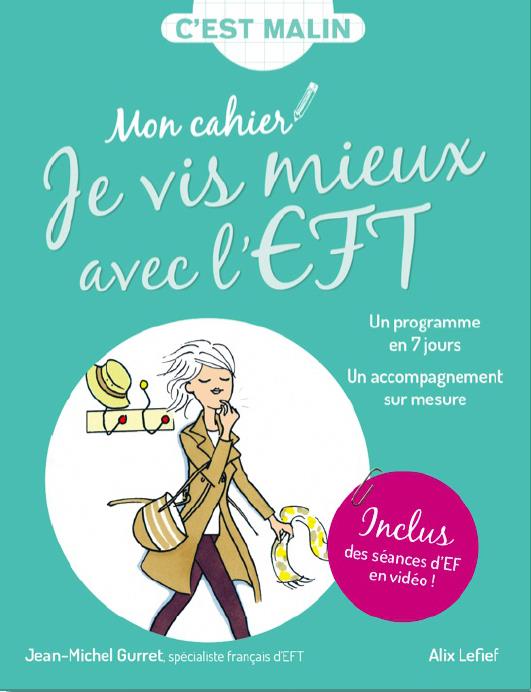 MON CAHIER JE VIS MIEUX AVEC L'EFT, C'EST MALIN