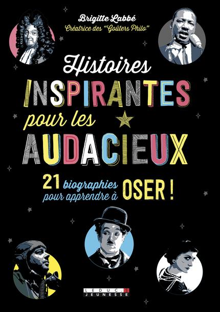 HISTOIRES INSPIRANTES POUR LES AUDACIEUX