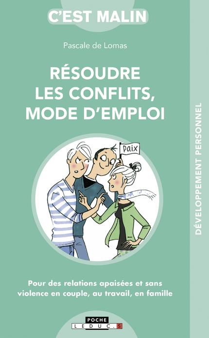RESOUDRE LES CONFLITS - MODE D'EMPLOI, C'EST MALIN
