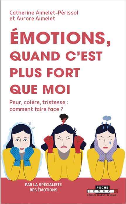 EMOTIONS : QUAND C'EST PLUS FORT QUE MOI