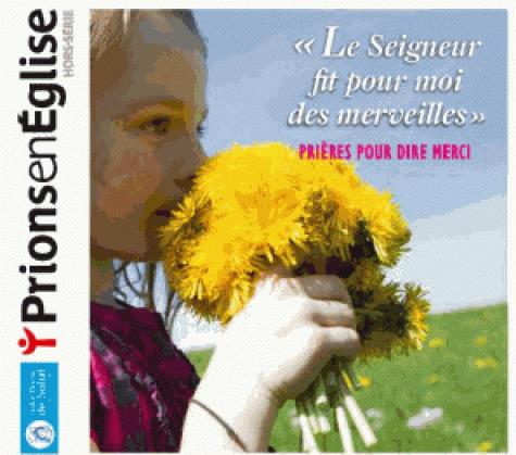 LE SEIGNEUR FIT POUR MOI DES MERVEILLES - PRIERES POUR DIRE MERCI