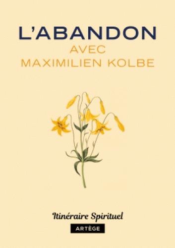 L'ABANDON AVEC MAXIMILIEN KOLBE