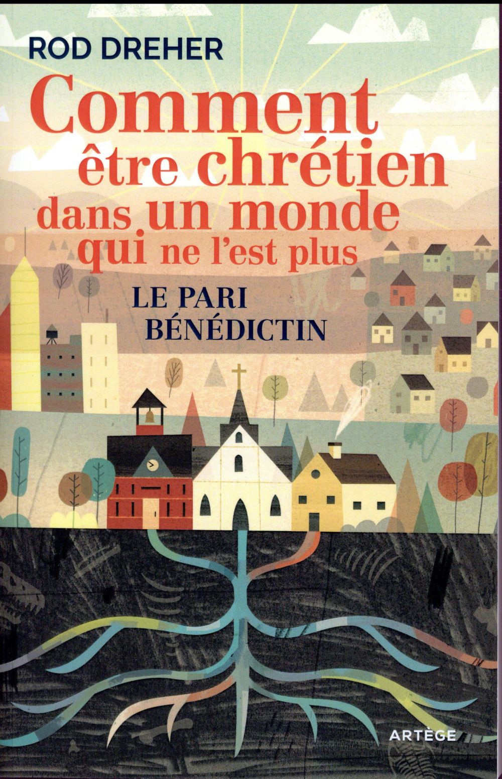 COMMENT ETRE CHRETIEN DANS UN MONDE QUI NE L'EST PLUS - LE PARI BENEDICTIN