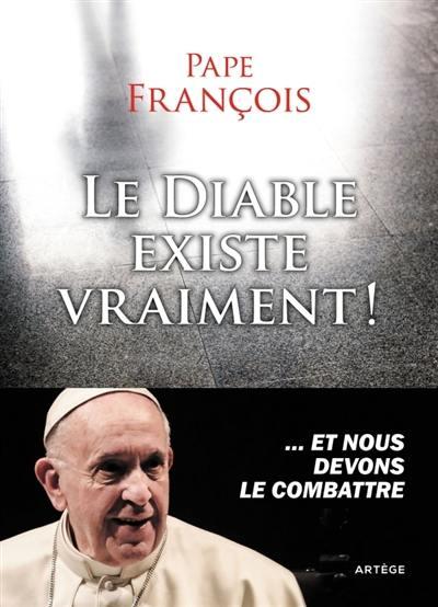 LE DIABLE EXISTE VRAIMENT ! - ... ET NOUS DEVONS LE COMBATTRE