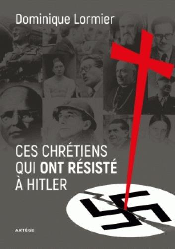 CES CHRETIENS QUI ONT RESISTE A HITLER