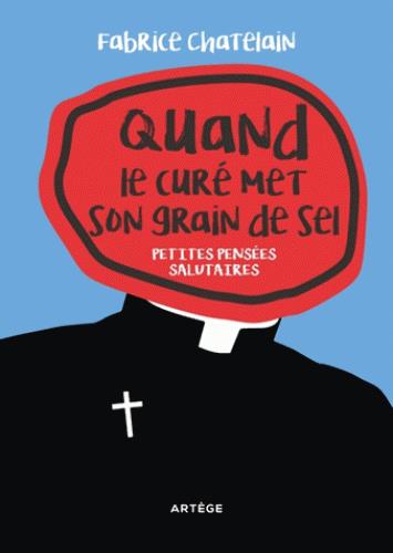 QUAND LE CURE MET SON GRAIN DE SEL - PETITES PENSEES SALUTAIRES