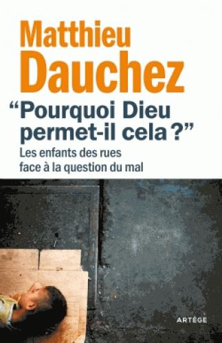 POURQUOI DIEU PERMET-IL CELA ? - LES ENFANTS DES RUES FACE A LA QUESTION DU MAL
