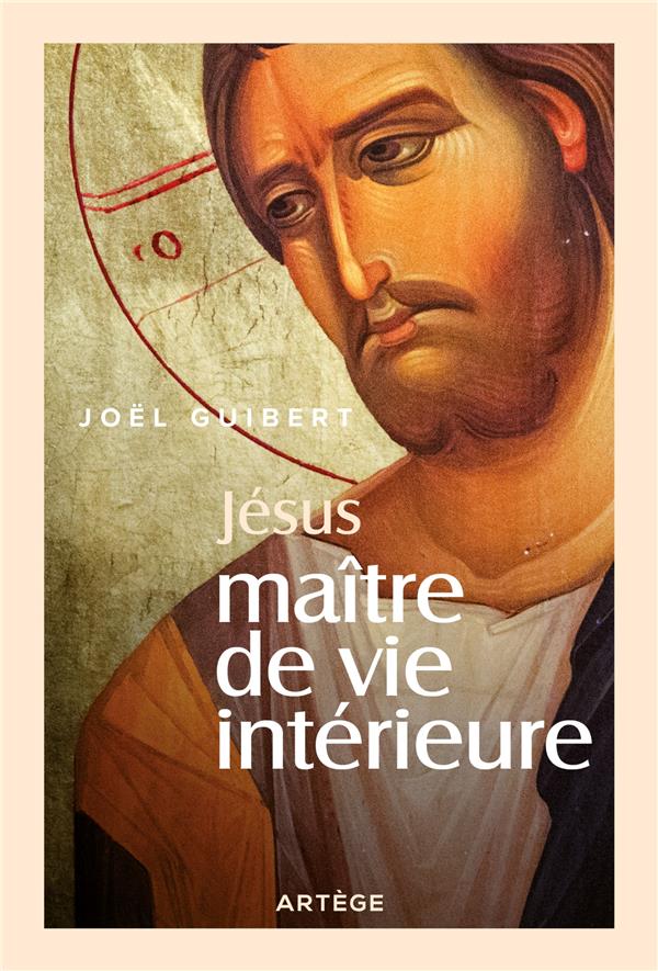 JESUS, MAITRE DE VIE INTERIEURE