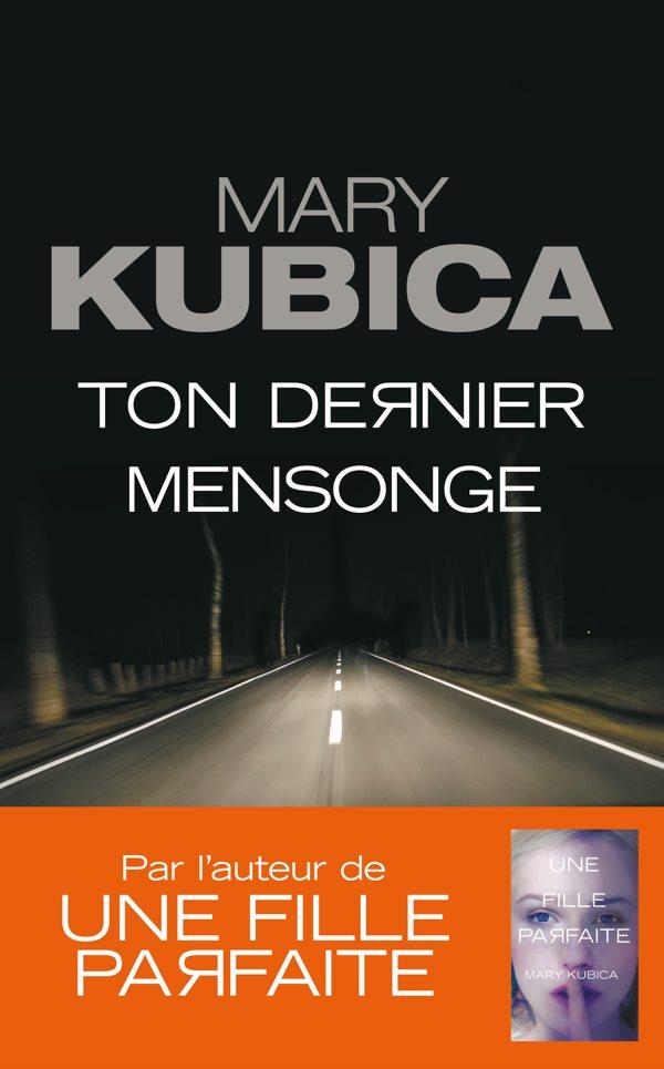 TON DERNIER MENSONGE - LE NOUVEAU THRILLER DE MARY KUBICA