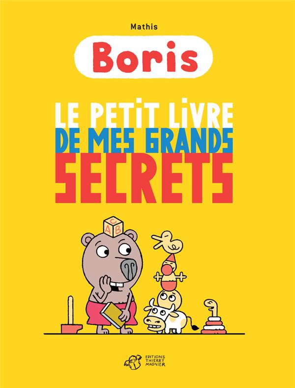 BORIS, LE PETIT LIVRE DE MES GRANDS SECRETS