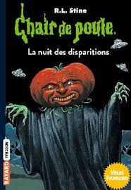 CHAIR DE POULE , TOME 73 - LA NUIT DES DISPARITIONS