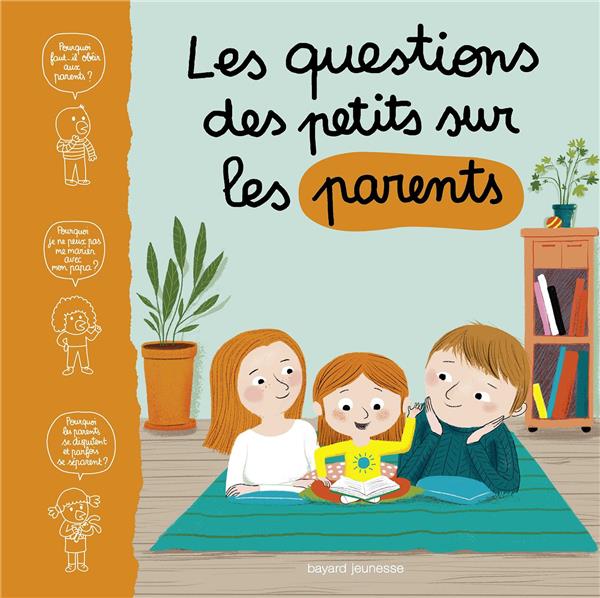 LES QUESTIONS DES PETITS SUR LES PARENTS