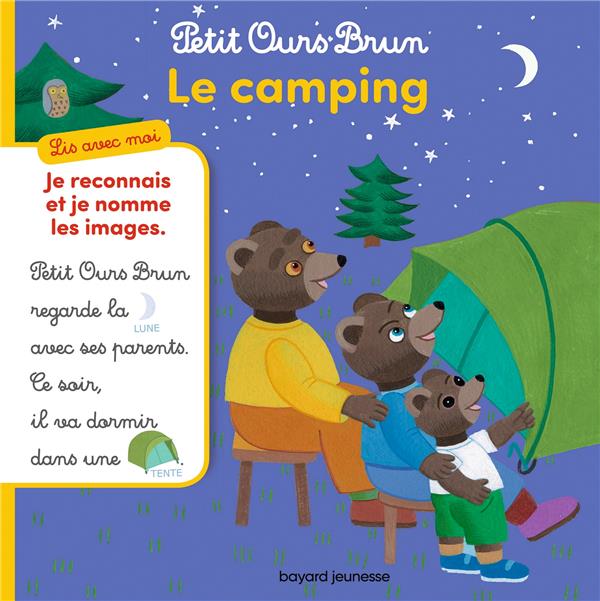PETIT OURS BRUN, LIS AVEC MOI - LE CAMPING