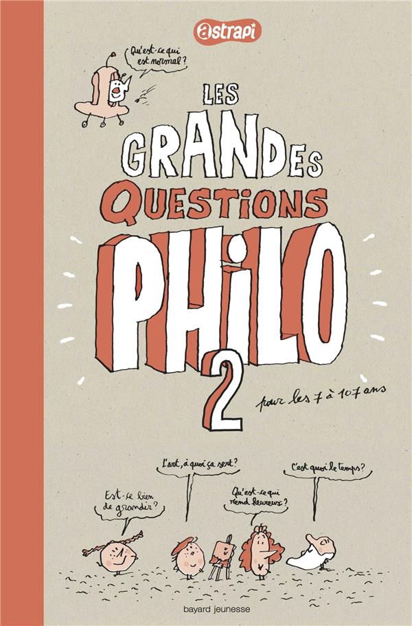 LES GRANDES QUESTIONS PHILO 2 POUR LES 7 A 107 ANS