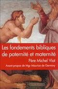 LES FONDEMENTS BIBLIQUES DE PATERNITE ET MATERNITE