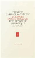 LA PAROLE EN SON ROYAUME - UNE APPROCHE LITURGIQUE