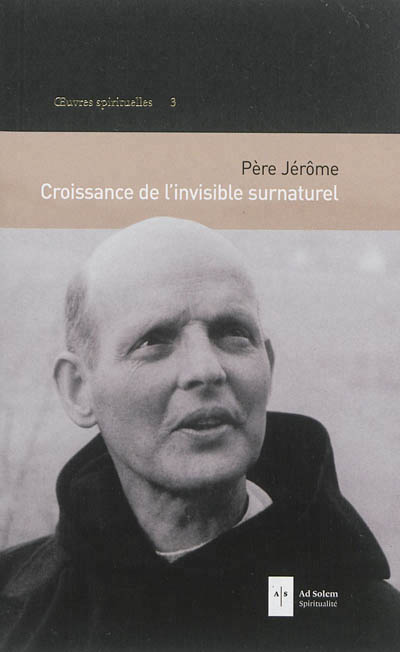 CROISSANCE DE L'INVISIBLE SURNATUREL - OEUVRES SPIRITUELLES 3