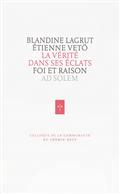 LA VERITE DANS SES ECLATS - FOI ET RAISON