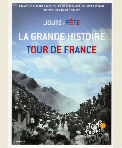 JOUR DE FETE LA GRANDE HISTOIRE DU TOUR DE FRANCE