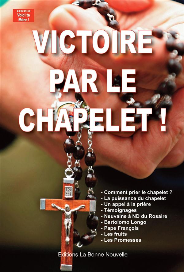 VICTOIRE PAR LE CHAPELET!