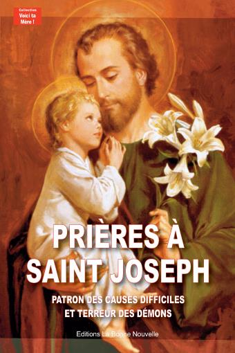 PRIERES A SAINT JOSEPH. PATRON DES CAUSES DIFFICILES ET TERREUR DES DEMONS