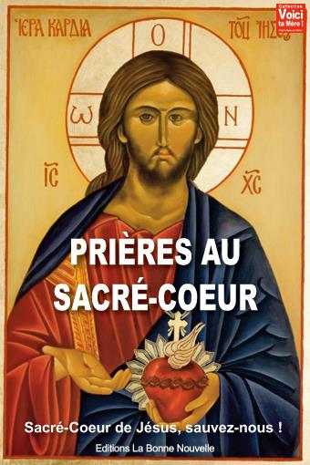PRIERES AU SACRE-COEUR - SACRE-COEUR DE JESUS SAUVEZ-NOUS!