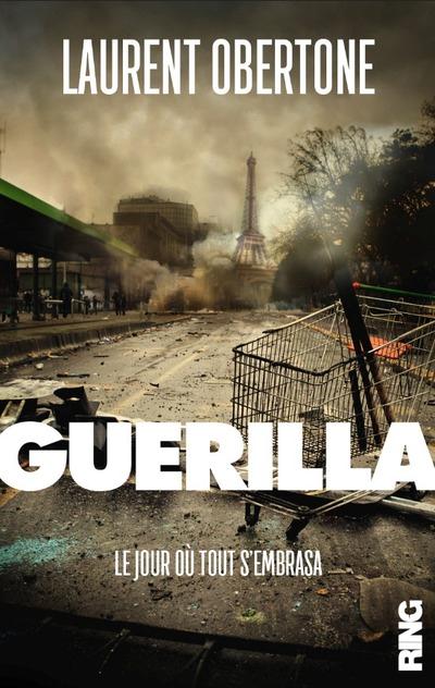 GUERILLA - TOME 1 LE JOUR OU TOUT S'EMBRASA - VOL01