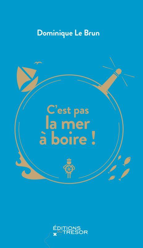 C'EST PAS LA MER A BOIRE !