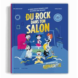 DU ROCK DANS TON SALON - LA COMEDIE MUSICALE ROCK ET DROLE A JOUER EN PLAYBACK! - AIRNADETTE - JOUET