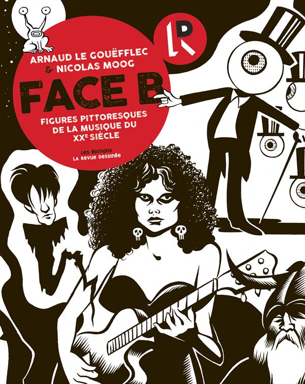 FACE B - FIGURES PITTORESQUES DE LA MUSIQUE DU XX SIECLE