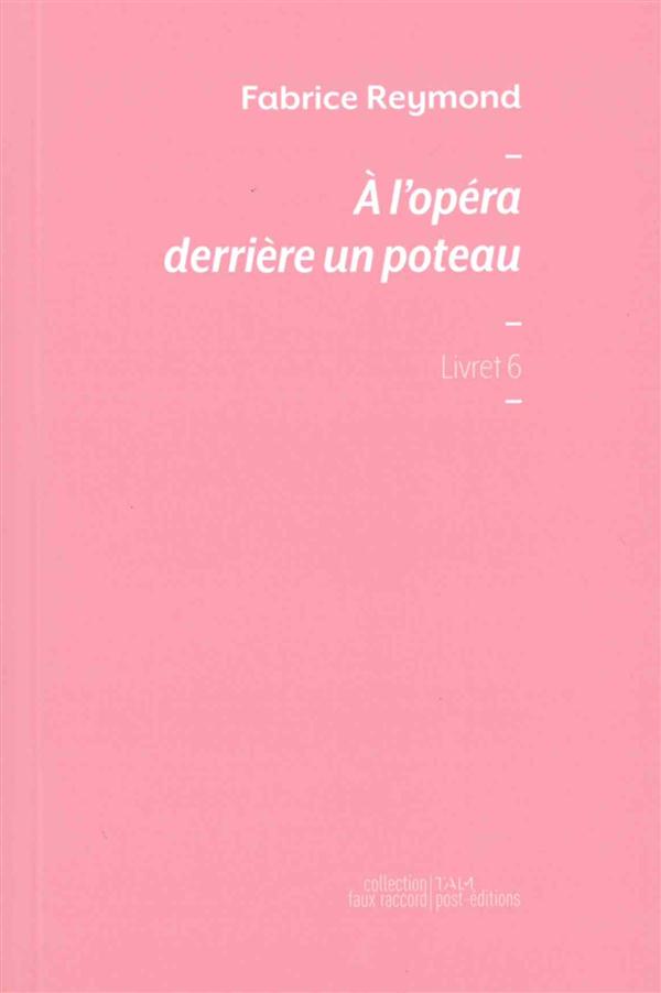 A L'OPERA DERRIERE UN POTEAU - LIVRET 6