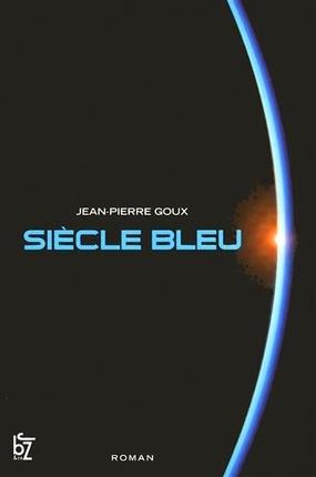 SIECLE BLEU. AU COEUR DU COMPLOT. TOME 1 - CETTE 2EME EDITION REMPLACE LE 9782755605006