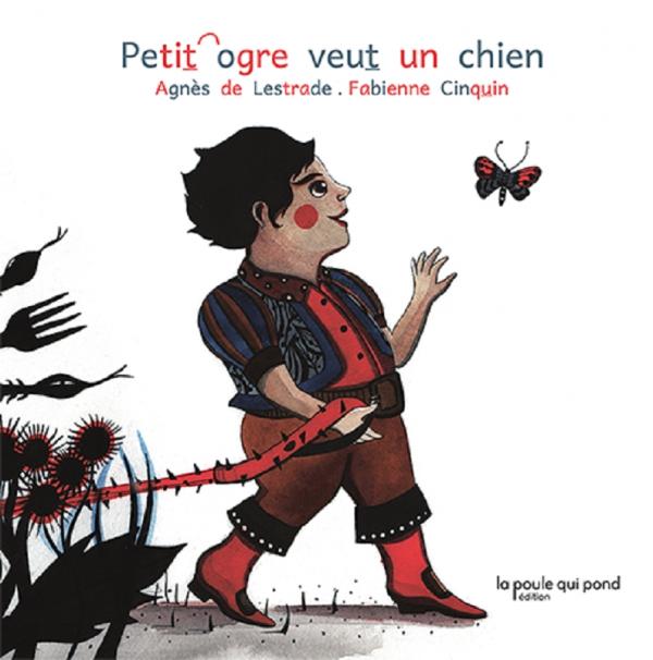 PETIT OGRE VEUT UN CHIEN