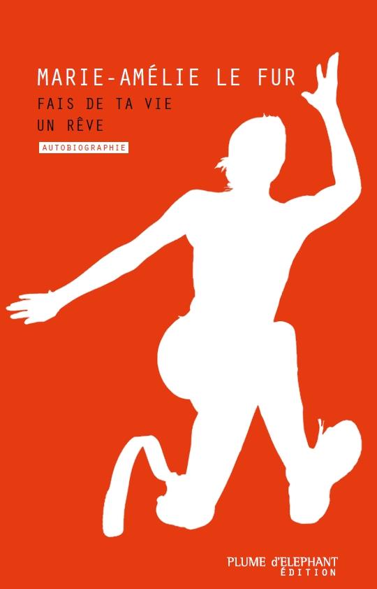 FAIS DE TA VIE UN REVE - MARIE AMELIE LE FUR